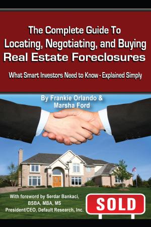 Cover of the book The Complete Guide to Locating, Negotiating, and Buying Real Estate Foreclosures by Tamsen Butler