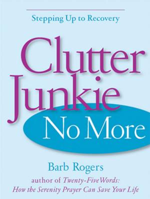 bigCover of the book Clutter Junkie No More by 