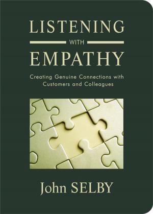 Cover of the book Listening With Empathy: Creating Genuine Connections With Customers and Colleagues by Debra Landwehr Engle