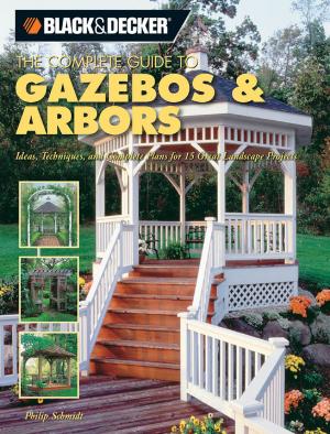 Book cover of Black & Decker The Complete Guide to Gazebos & Arbors