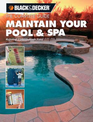 Book cover of Black & Decker The Complete Guide: Maintain Your Pool & Spa