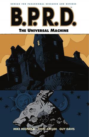 Cover of the book B.P.R.D. Volume 6: The Universal Machine by Faith Erin Hicks, Michael Dante DiMartino, Bryan Konietzko