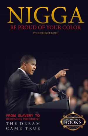 Cover of the book Nigga Be Proud Of Your Color by Jerry Clark