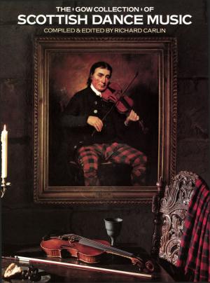 Cover of the book The Gow Collection of Scottish Dance Music by Alan Charlton, Robert Steadman