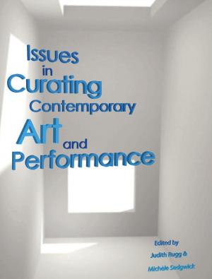 Cover of the book Issues in Curating Contemporary Art and Performance by Anne Le Marquand Hartigan
