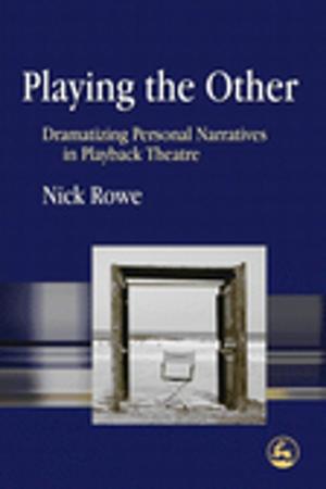Cover of the book Playing the Other by Hilary Kennedy, Martyn Jones, Phoebe Caldwell, Pete Coia, Paul Hart, Jane Horwood, Michelle O'Neill, Raymond MacDonald, Clifford Davies