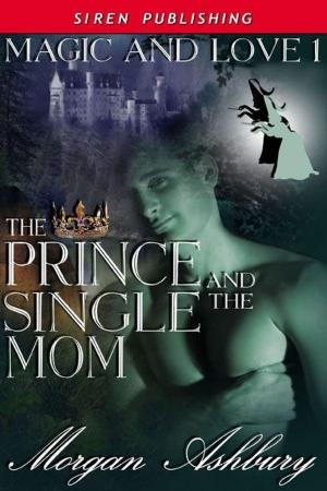 Cover of the book The Prince And The Single Mom by Berengaria Brown