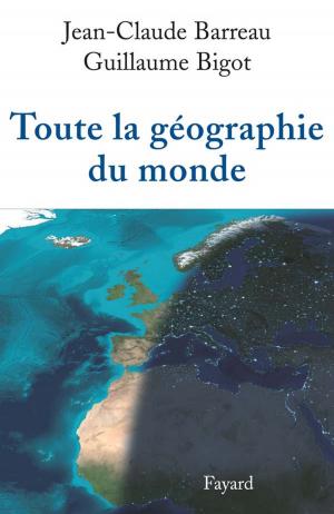 Cover of the book Toute la géographie du monde by Madeleine Chapsal