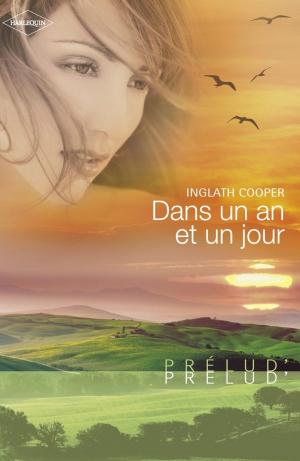 Book cover of Dans un an et un jour (Harlequin Prélud')