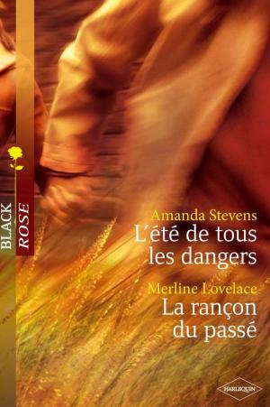 Cover of the book L'été de tous les dangers - La rançon du passé (Harlequin Black Rose) by Fiona Hood-Stewart
