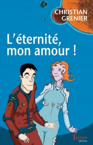 Book cover of L'éternité, mon amour !
