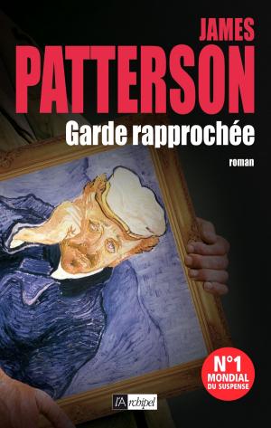 Cover of the book Garde rapprochée by James Hayman