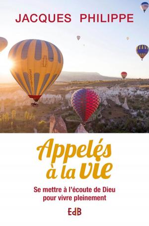 Cover of the book Appelés à la vie by Jacques Philippe