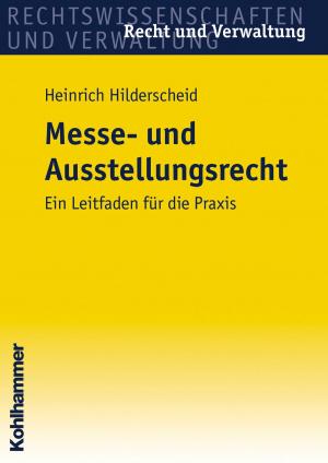 Cover of the book Messe- und Ausstellungsrecht by Ulrich Renz, Reinhold Weber, Peter Steinbach, Julia Angster