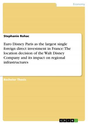 Cover of the book Euro Disney Paris as the largest single foreign direct investment in France: The location decision of the Walt Disney Company and its impact on regional infrastructures by Todd Tresidder