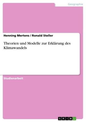 Cover of the book Theorien und Modelle zur Erklärung des Klimawandels by Thomas Hager