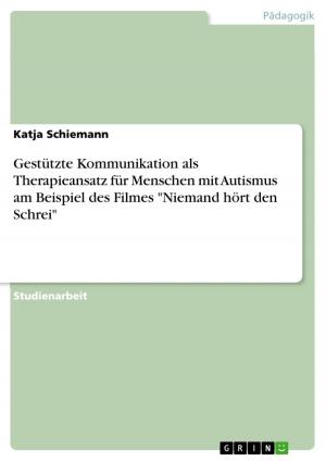Cover of the book Gestützte Kommunikation als Therapieansatz für Menschen mit Autismus am Beispiel des Filmes 'Niemand hört den Schrei' by Simon Ernst