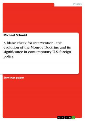 Book cover of A blanc check for intervention - the evolution of the Monroe Doctrine and its significance in contemporary U.S. foreign policy