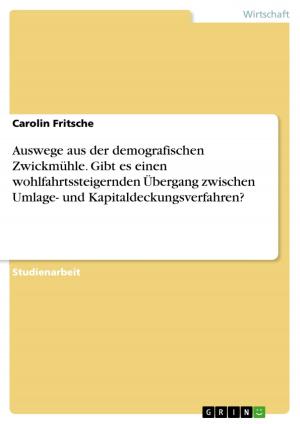 Cover of the book Auswege aus der demografischen Zwickmühle. Gibt es einen wohlfahrtssteigernden Übergang zwischen Umlage- und Kapitaldeckungsverfahren? by Tetyana Scholz