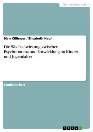 Cover of the book Die Wechselwirkung zwischen Psychotrauma und Entwicklung im Kinder- und Jugendalter by Katharina Jutz