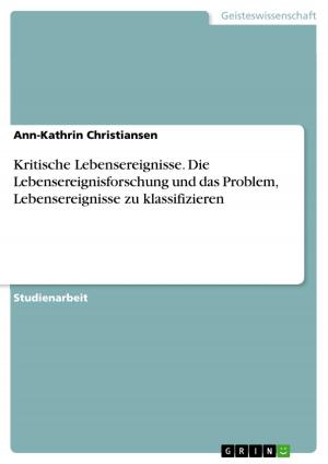 Cover of the book Kritische Lebensereignisse. Die Lebensereignisforschung und das Problem, Lebensereignisse zu klassifizieren by Sofie Sonnenstatter