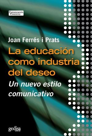 Cover of the book La educación como industria del deseo by Charles Taylor