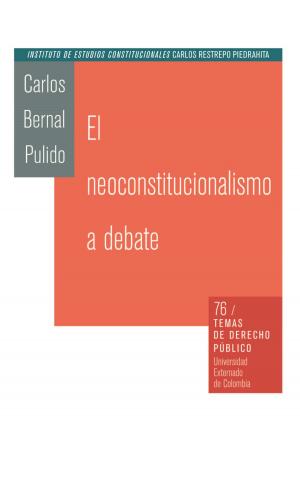 Cover of the book El neoconstitucionalismo al debate by Eduardo Montealegre Lynett, Jorge Fernando Perdomo Torres