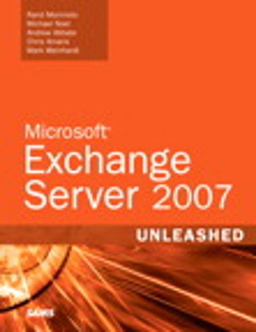 Cover of the book Microsoft Exchange Server 2007 Unleashed by Rand Morimoto, Andrew Abbate, Michael Noel, Chris Amaris, Mark Weinhardt, Pearson Education