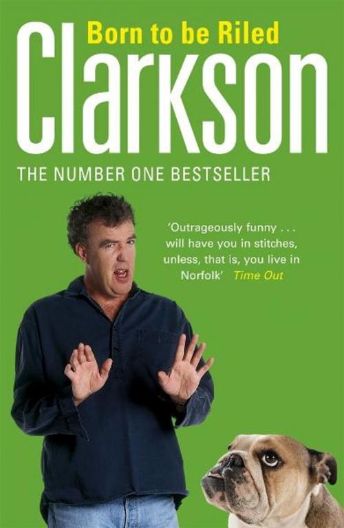 Cover of the book Born to be Riled by Jeremy Clarkson, Penguin Books Ltd