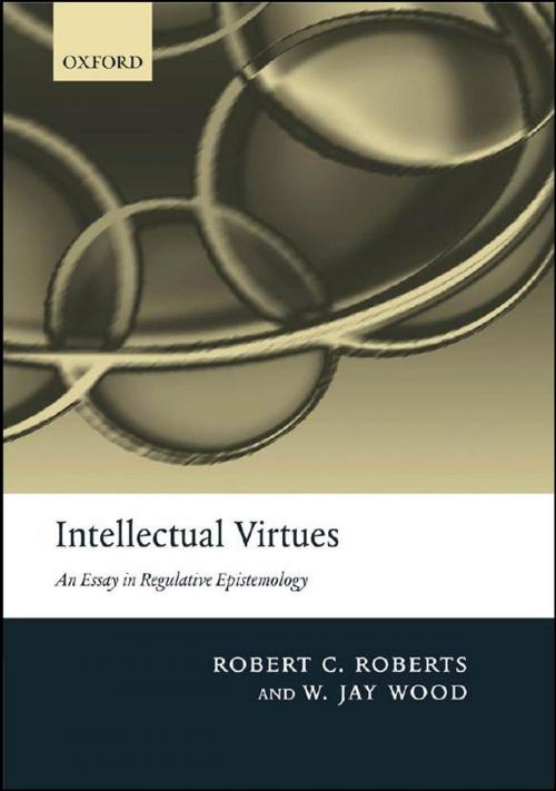 Cover of the book Intellectual Virtues by Robert C. Roberts, W. Jay Wood, Clarendon Press