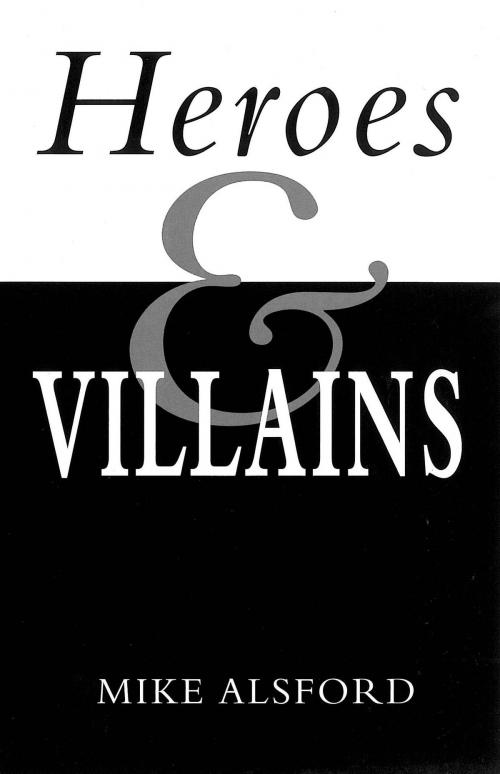 Cover of the book Heroes and Villains by Mike Alsford, Darton, Longman & Todd LTD