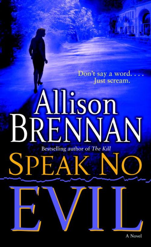 Cover of the book Speak No Evil by Allison Brennan, Random House Publishing Group