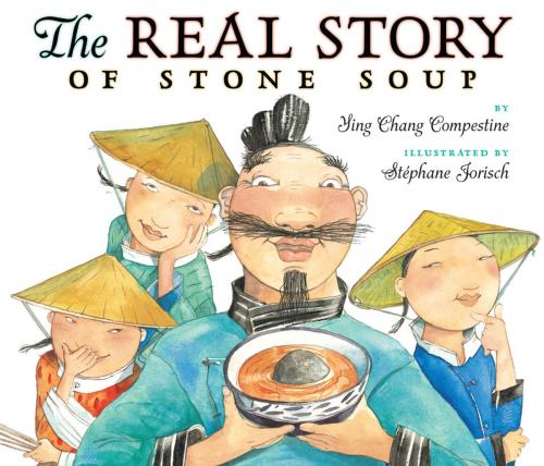 Cover of the book The Real Story of Stone Soup by Ying Chang Compestine, Penguin Young Readers Group