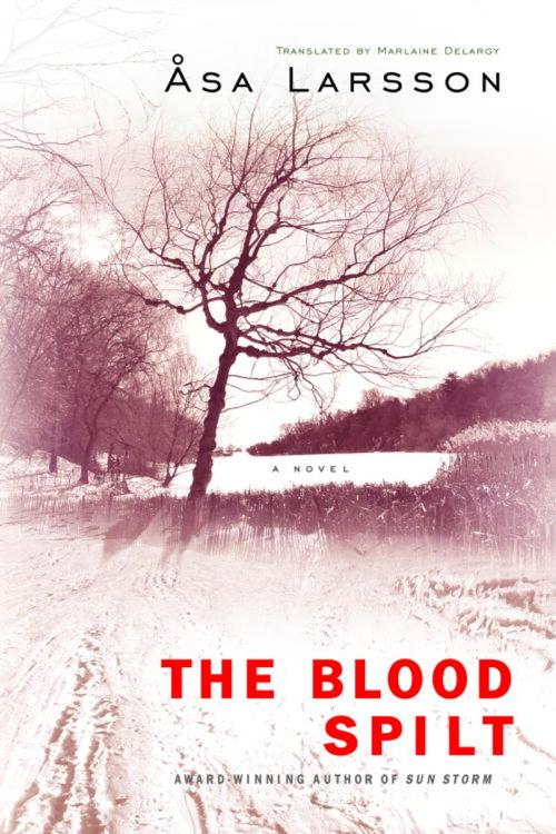 Cover of the book The Blood Spilt by Asa Larsson, Random House Publishing Group