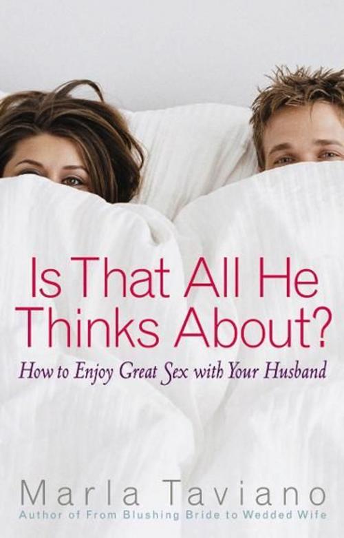 Cover of the book Is That All He Thinks About? by Marla Taviano, Harvest House Publishers