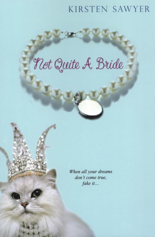 Cover of the book Not Quite A Bride by Kirsten Sawyer, Kensington Books