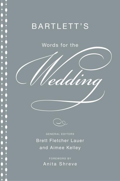 Cover of the book Bartlett's Words for the Wedding by Brett Fletcher Lauer, Little, Brown and Company