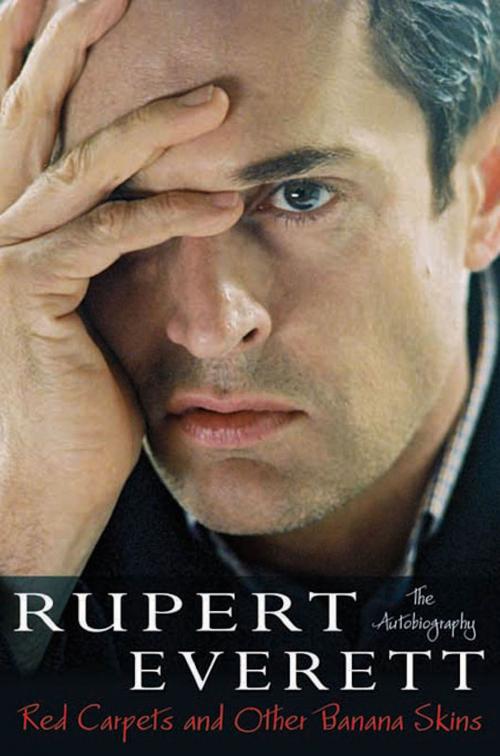 Cover of the book Red Carpets and Other Banana Skins by Rupert Everett, Grand Central Publishing