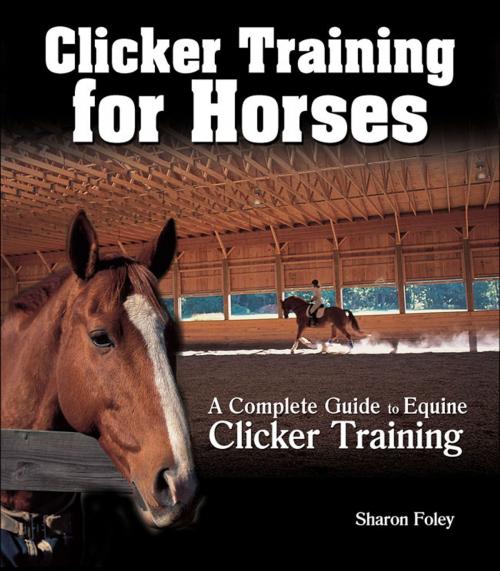 Cover of the book Clicker Training for Horses by Sharon Foley, TFH Publications, Inc.