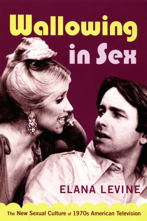 Cover of the book Wallowing in Sex by Elana Levine, Lynn Spigel, Duke University Press