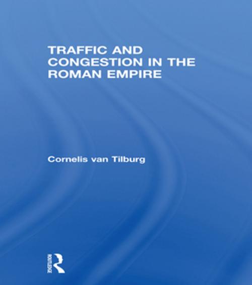 Cover of the book Traffic and Congestion in the Roman Empire by Cornelis van Tilburg, Taylor and Francis