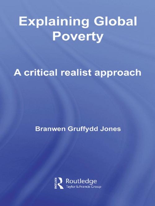 Cover of the book Explaining Global Poverty by Branwen Gruffydd Jones, Taylor and Francis