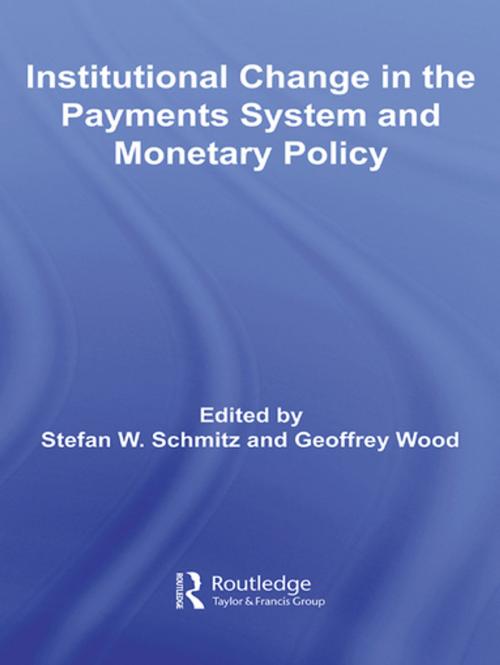 Cover of the book Institutional Change in the Payments System and Monetary Policy by Stefan W. Schmitz, Geoffrey Wood, Taylor and Francis