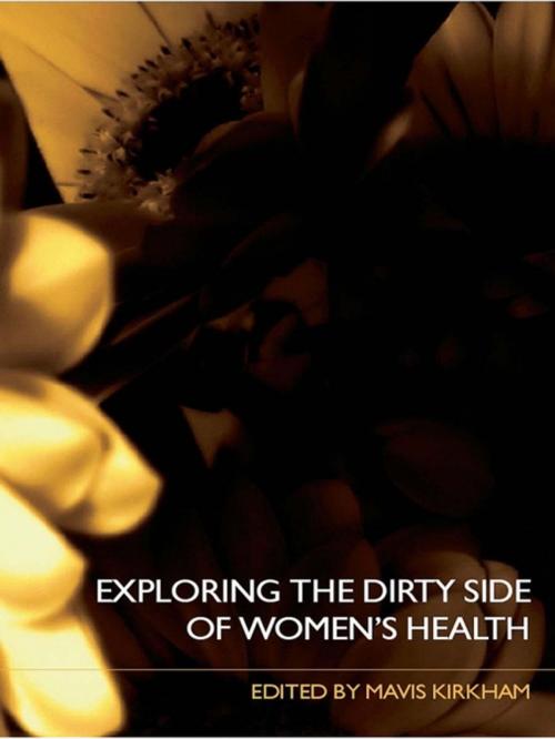 Cover of the book Exploring the Dirty Side of Women's Health by , Taylor and Francis