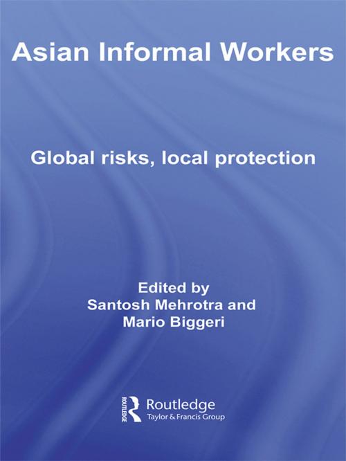 Cover of the book Asian Informal Workers by Santosh K. Mehrotra, Mario Biggeri, Taylor and Francis