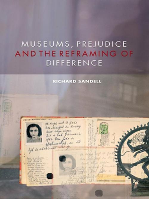 Cover of the book Museums, Prejudice and the Reframing of Difference by Richard Sandell, Taylor and Francis