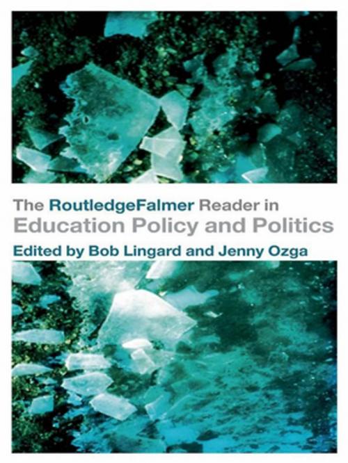 Cover of the book The RoutledgeFalmer Reader in Education Policy and Politics by , Taylor and Francis
