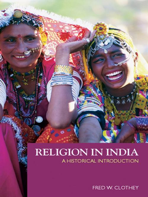 Cover of the book Religion in India by Fred W. Clothey, Taylor and Francis