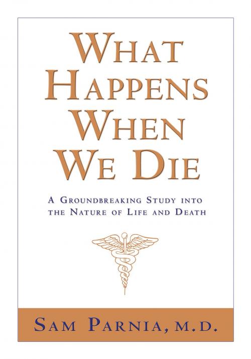 Cover of the book What Happens When We Die? by Sam Parnia, M.D., Hay House