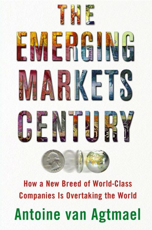 Cover of the book The Emerging Markets Century by Antoine van Agtmael, Free Press